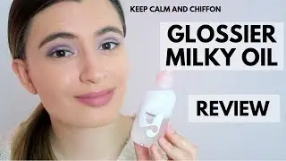 GLOSSIER MILKY OIL 🍼 REVIEW + FIRST IMPRESSIONS