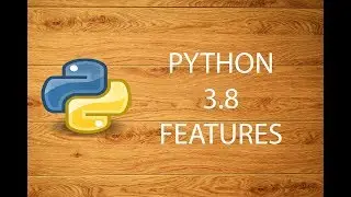 Python 3.8 Features