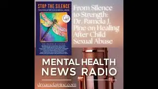 From Silence to Strength: Dr. Pamela J. Pine on Healing After Child Sexual Abuse