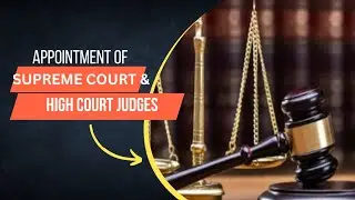 Appointment of SC & HC Judges! Collegium system! First ,second,  third judges case,issues..Explained
