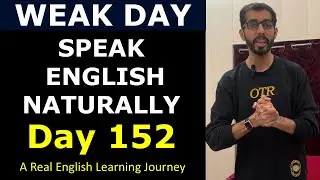 English Day 152 | A Real English Learning Journey | Speak English Naturally & Confidently
