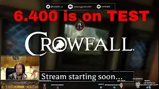 Crowfall Patch 6.400 is on TEST!!!!