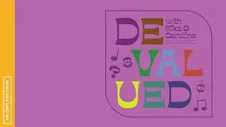 Introducing Devalued with Mike & Caroline