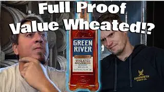 Better Than Expected! Green River Full Proof Wheated