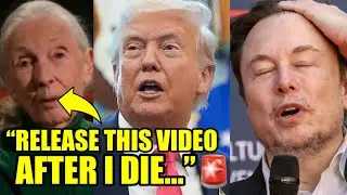 🚨Jane Goodall BLASTS Trump & Musk In PRE-DEATH VIDEO