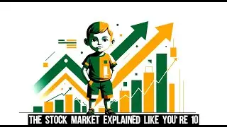 The Stock Market Explained Like You&rsquo;re 10 | finzenic