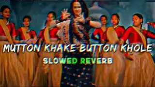 Matan khake batan khole slowed and reverb | Chandan chanchal | Instagram trending