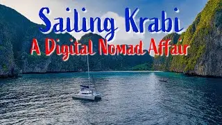 Sailing Krabi; a Digital Nomad Affair: Ep. 125 - Eastbound and Up