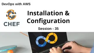Chef Installation Tutorial | Chef Configuration Tutorial For Beginners | Chef Basics for Devops