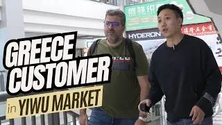 Discover How Greek Customers Source Products At Yiwu Wholesale Market!