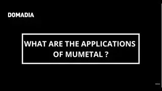What Are The Applications Of MuMetal ? | Domadia | Dali electronics