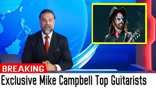 Mike Campbell Reveals The Greatest Guitarists Of All Time Ranked