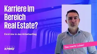 Was macht man als Consultant im Bereich Real Estate? | Daily Business mit Lukas | KPMG Karriere
