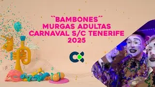BAMBONES 2025 | Tercera Fase Del Concurso de Murgas Adultas | Carnaval S/C de Tenerife 2025