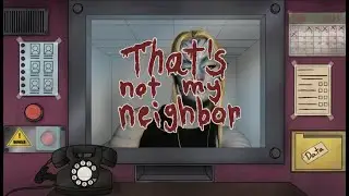 проверяли соседей в That's not my neighbor | нарезки стримов
