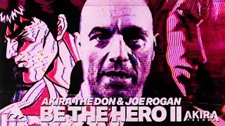BE THE HERO II - Joe Rogan & Akira The Don | Music Video | Meaningwave