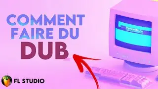 Comment faire du dub sur Fl Studio ?
