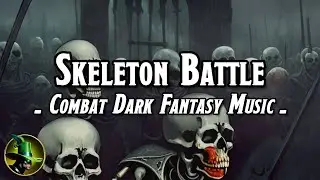 Skeleton Battle - medium-level encounter - D&D/TTRPG Original Dark Battle Fantasy Music [1 hour]