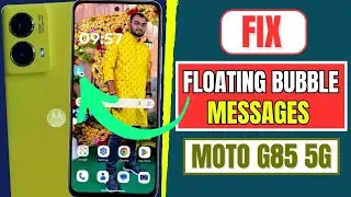 Motorola Moto G85 5G: Fix Floating Message | How To Remove Bubble Message Notification