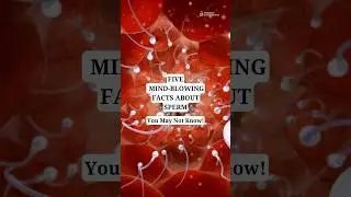 5 Mind-Blowing🤯 Facts About SPERM! (Most Don't Know THIS!)