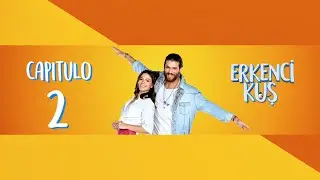 Erkenci Kuş (Pajaro Soñador)Capitulo 2 Full Español, English Subtitles