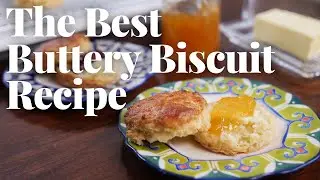 The Best Buttery Biscuit Recipe - Fast, Easy and Super Delicious