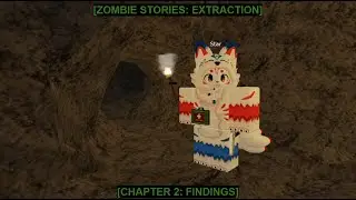 Roblox | Zombie Stories [EXTRACTION: Chapter 2 (FINDINGS)]