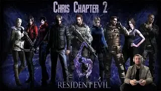 Resident Evil 6. Chris Chapter 2 Playthrough