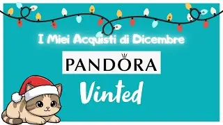 GLI ACQUISTI PANDORA DI DICEMBRE SU VINTED | Con consigli per riconoscere i fake