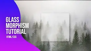 How to Create Glassmorphic Elements in HTML & CSS | Glassmorphism Tutorial