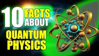 Mind-Blowing Facts About Quantum Physics|| You Won't Believe