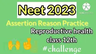 Assertion Reason Practice for Neet2023|BiologyClass12|Reproductive health|Challenge