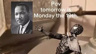 Spiderman releases its almost MLK day tomorrow. Stop motion action figures.