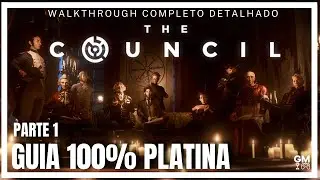 The Council - Parte 1 - Guia 100% Platina - Walkthrough completo detalhado, todos trof&eacute;us