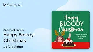 Happy Bloody Christmas Book 1 by Jo Middleton &middot; Audiobook preview