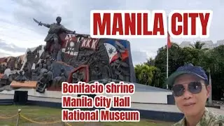 MANILA CITY: Walking around Bonifacio Shrine, Manila City Hall, National Museum| Philippines