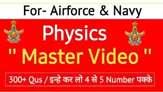 Physics Master Video For Airforce X Group Exam | Physics Important 300+ Mcq For Airforce & Navy Exam
