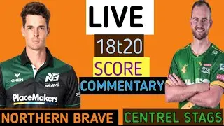 Centrel stages vs Northern brave 18th t20 Match CS VS NB Live Cricket Score & commentary