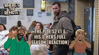 The Pitt S2 E1 / His & Hers Full Season [Reaction] | Where's The Remote?