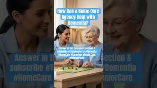 How Can a Home Care Agency Help with dementia? #Dementia #HomeCare #Caregiver #AgingInPlace
