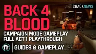 Back 4 Blood - Campaign Gameplay - Complete Act 1 Playthrough