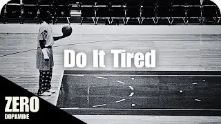 Work even when you are tired