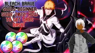 Bleach Brave Souls Guide For Beginners 2022! How To Get Orbs Easy! #bleachbravesouls #bleach