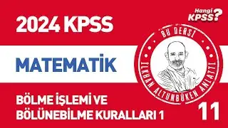11) KPSS Matematik Bölme İşlemi ve Bölünebilme Kuralları -1 İlkhan Altunbüken #kpssmatematik