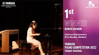Yamaha Piano Competition 2022 , 1st Winner Senior Division - Clairine Guinevere