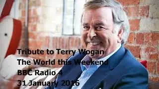 Tribute to Terry Wogan - BBC Radio 4 - 31 January 2016