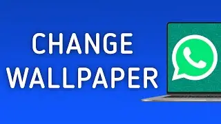 How To Change WhatsApp App Wallpaper On PC (New Update)