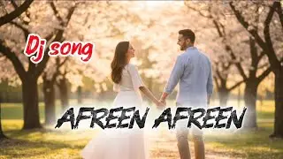 afreen afreen full song DJ 🥰💐