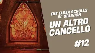 The Elder Scrolls Oblivion Remasterd #12: Un altro cancello di Oblivion