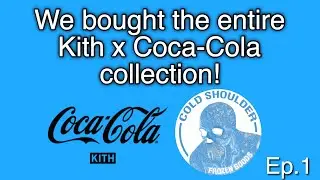 WE BOUGHT THE ENTIRE KITH X COCA-COLA COLLECTION! Cold Shoulder Podcast | Ep. 1